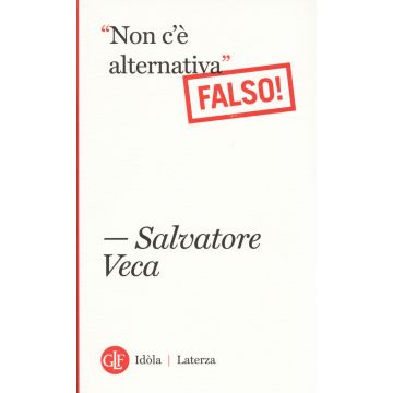 «Non c'è alternativa». Falso!