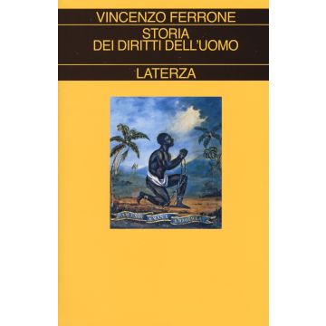 Storia dei diritti dell'uomo. L'illuminismo e la costruzione del linguaggio politico dei moderni