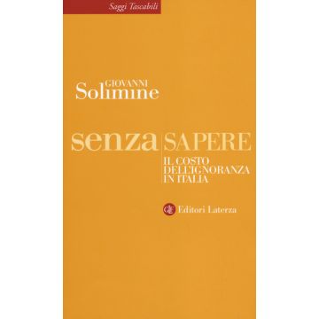 Senza sapere. Il costo dell'ignoranza in Italia