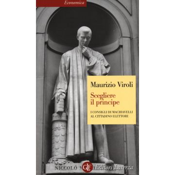 Scegliere il principe. I consigli di Machiavelli al cittadino elettore