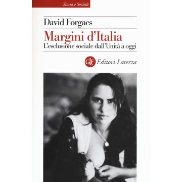 Margini d'Italia. L'esclusione sociale dall'Unità a oggi