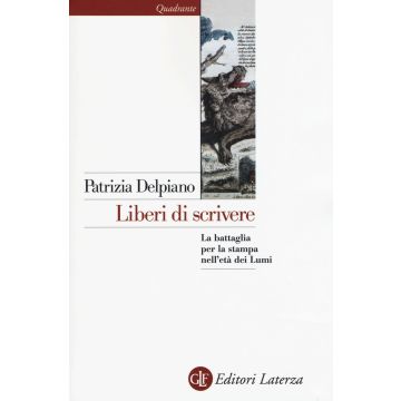Liberi di scrivere. La battaglia per la stampa nell'età dei Lumi