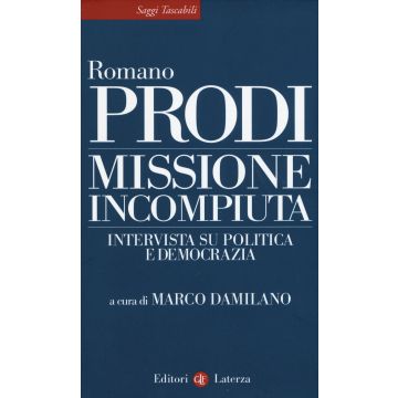 Missione incompiuta. Intervista su politica e democrazia