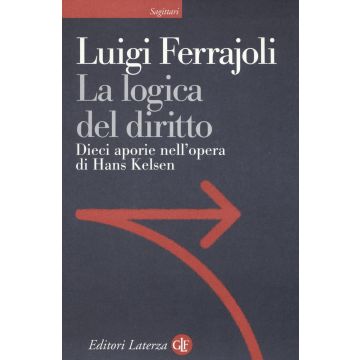 La logica del diritto. Dieci aporie nell'opera di Hans Kelsen