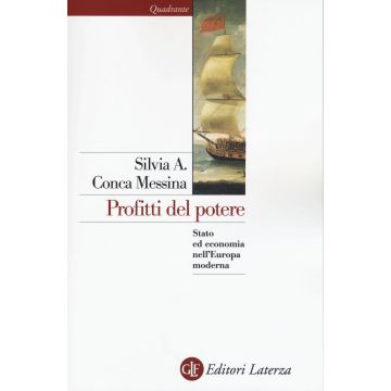 Profitti del potere. Stato ed economia nell'Europa moderna
