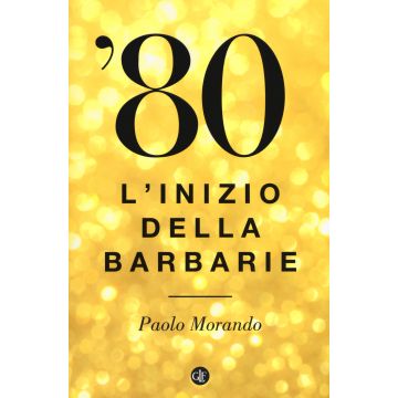 '80. L'inizio della barbarie