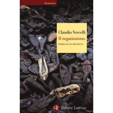Il negazionismo. Storia di una menzogna
