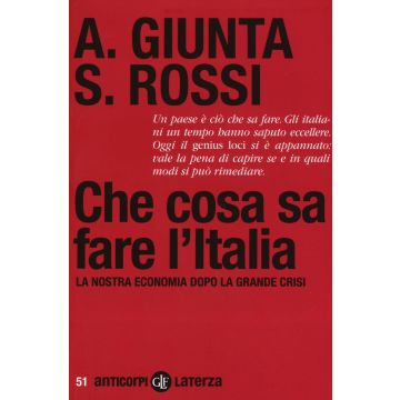 Che cosa sa fare l'Italia. La nostra economia dopo la grande crisi