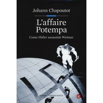 L'affaire Potempa. Come Hitler assassinò Weimar