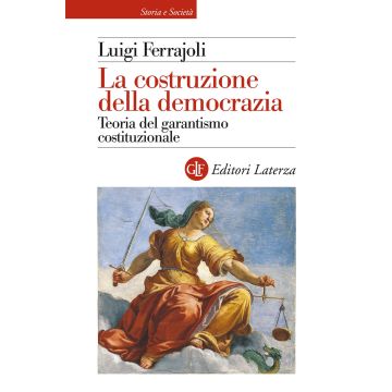 La costruzione della democrazia. Teoria del garantismo costituzionale