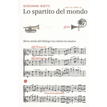 Lo spartito del mondo. Breve storia del dialogo tra culture in musica