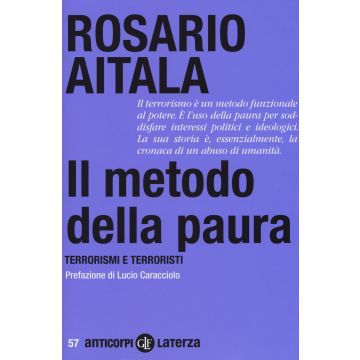 Il metodo della paura. Terrorismi e terroristi
