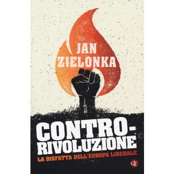 Contro-rivoluzione. La sfida all'Europa liberale
