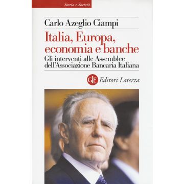 Italia, Europa, economia e banche. Gli interventi alle Assemblee dell'Associazione bancaria italiana