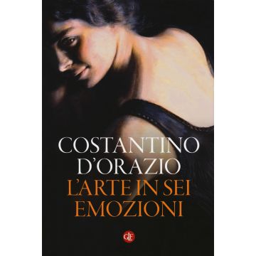 L'arte in sei emozioni. Ediz. a colori