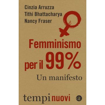 Femminismo per il 99%. Un manifesto