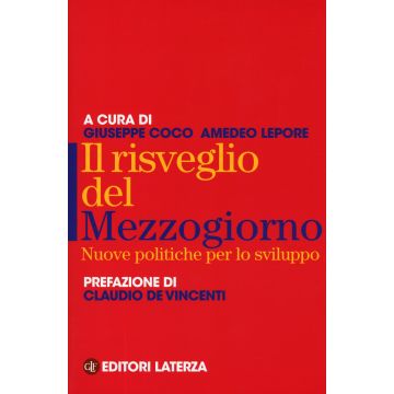 Il risveglio del Mezzogiorno. Nuove politiche per lo sviluppo
