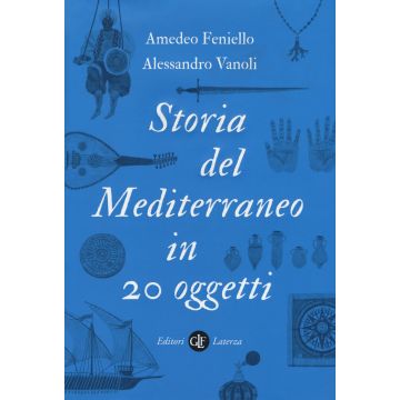 Storia del Mediterraneo in 20 oggetti