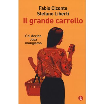 Il grande carrello. Chi decide cosa mangiamo