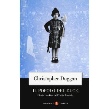Il popolo del Duce. Storia emotiva dell'Italia fascista