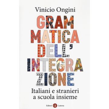 Grammatica dell'integrazione. Italiani e stranieri a scuola insieme