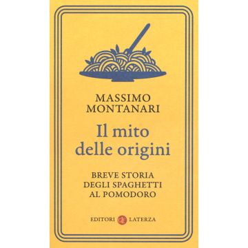 Il mito delle origini. Breve storia degli spaghetti al pomodoro