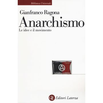 Anarchismo. Le idee e il movimento