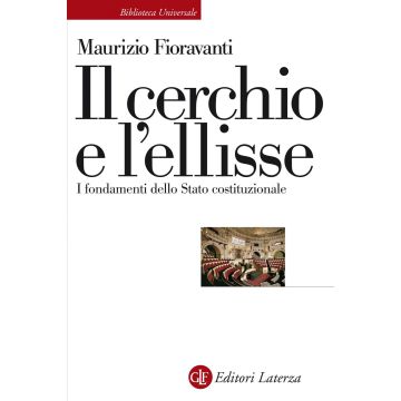 Il cerchio e l'ellisse. I fondamenti dello Stato costituzionale