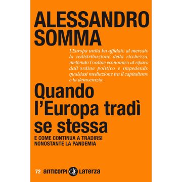 Quando l'Europa tradì se stessa. E come continua a tradirsi nonostante la pandemia
