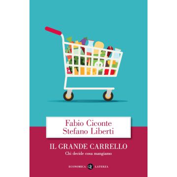 Il grande carrello. Chi decide cosa mangiamo