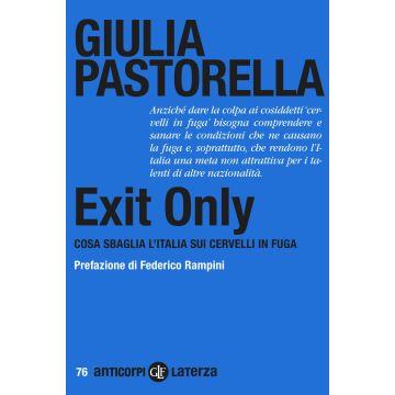 Exit Only. Cosa sbaglia l'Italia sui cervelli in fuga