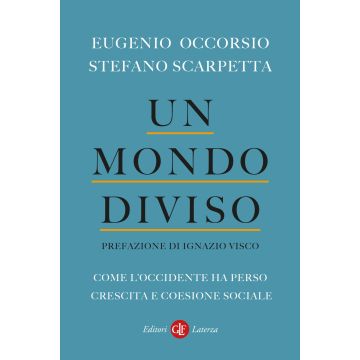Un mondo diviso. Come l'Occidente ha perso crescita e coesione sociale