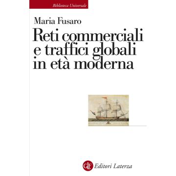 Reti commerciali e traffici globali in età moderna