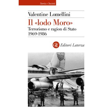 Il «lodo Moro». Terrorismo e ragion di Stato 1969 - 1986