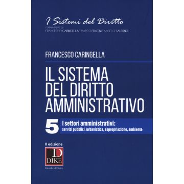 Il sistema del diritto amministrativo. Vol. 5: I settori amministrativi: servizi pubblici, urbanistica, espropriazione, ambiente 2/ed.