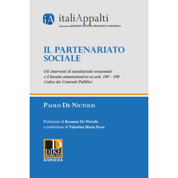 Il partenariato sociale. Gli interventi di sussidiarietà orizzontale e il baratto amministrativo ex artt. 189 - 190 Codice dei contratti pubblici