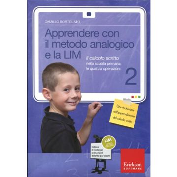 Apprendere con il metodo analogico e la LIM. Il calcolo scritto nella scuola primaria: le quattro operazioni. Con CD-ROM. Vol. 2