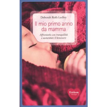 Il mio primo anno da mamma. Affrontarlo con tranquillità e aumentare il benessere