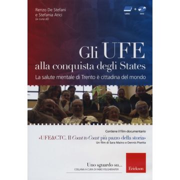 Gli UFE alla conquista degli States. La salute mentale di Trento è cittadina del mondo. Con DVD
