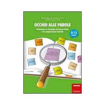 Occhio alle parole. Potenziare le strategie di lettura visiva e la comprensione lessicale (8-13 anni)