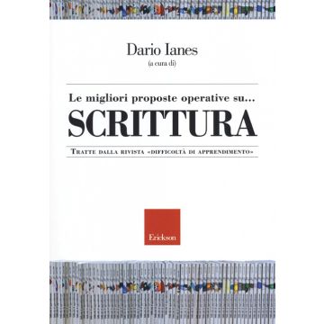 Le migliori proposte operative su... scrittura. Tratte dalla rivista «Difficoltà di apprendimento»