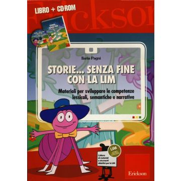 Storie... senza fine con la LIM. Materiali per sviluppare le competenze lessicali, semantiche e narrative. Con CD-ROM