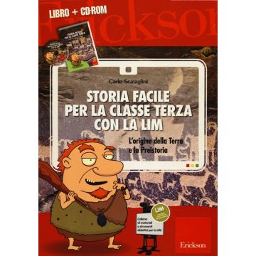 Storia facile per la classe terza con la LIM. L'origine della terra e la preistoria. Con CD-ROM