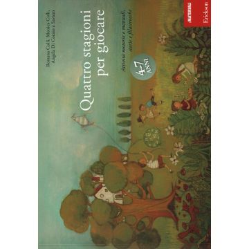 Quattro stagioni per giocare. Attività motorie e manuali, storie e filastrocche