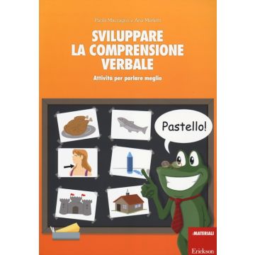 Sviluppare la comprensione verbale. Attività per parlare meglio