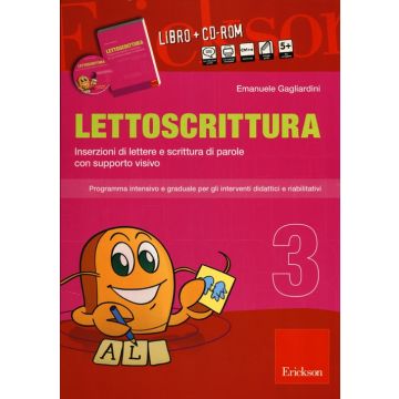 Lettoscrittura. Programma intensivo e graduale per gli interventi didattici e riabilitativi. Con CD-ROM. Vol. 3: Inserzioni di lettere e scrittura di parole con supporto visivo