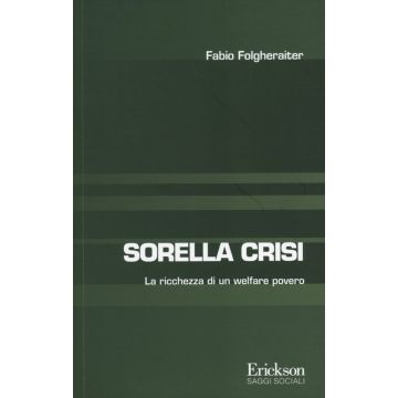 Sorella crisi. La richezza di un welfare povero