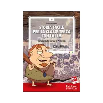 Storia facile per la classe terza con la LIM. L'origine della terra e la preistoria. CD-ROM