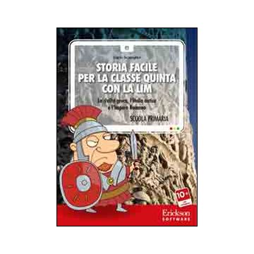 Storia facile per la classe quinta con la LIM. La civiltà greca, l'Italia antica e l'Impero romano. CD-ROM
