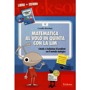Matematica al volo in quinta con la LIM. Calcolo e risoluzione di problemi con il metodo analogico. Con CD-ROM